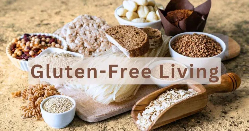 The Ultimate Guide t o Gluten Free Living Safe Foods and Tips