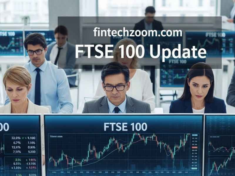 How Safe Is It to Rely on FintechZoom FTSE 100 Updates